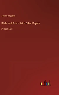 Birds and Poets; With Other Papers: large print