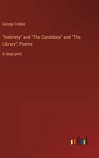 "Inebriety" and "The Candidate" Library"; Poems: large print