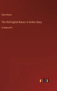 The Old English Baron; A Gothic Story: large print