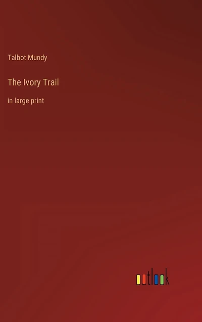 The Ivory Trail: large print