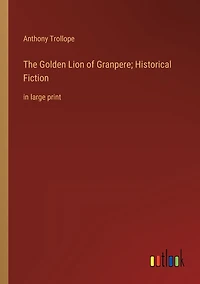The Golden Lion of Granpere; Historical Fiction: large print