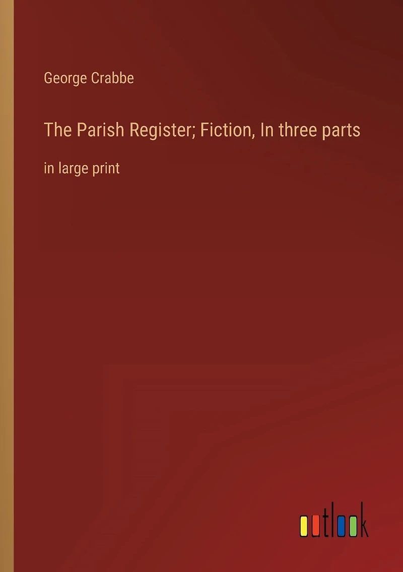 The Parish Register; Fiction, three parts: large print