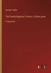 The Parish Register; Fiction, three parts: large print