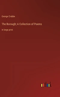 The Borough; A Collection of Poems: large print