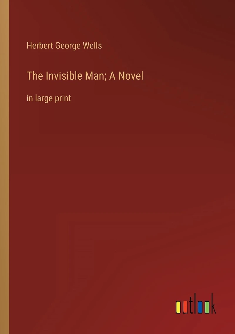 The Invisible Man; A Novel: large print