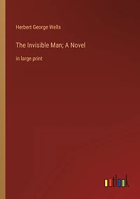 The Invisible Man; A Novel: large print