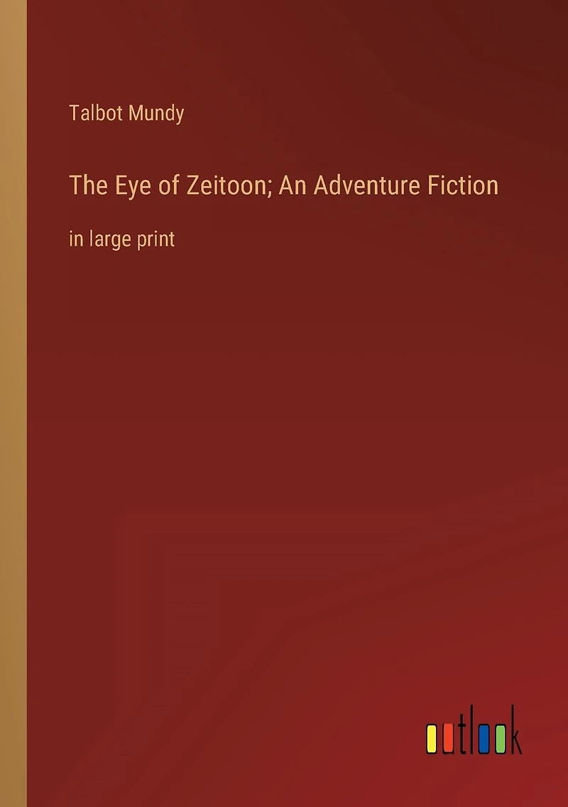 The Eye of Zeitoon; An Adventure Fiction: large print