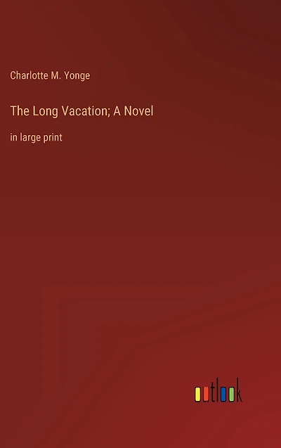 The Long Vacation; A Novel: large print