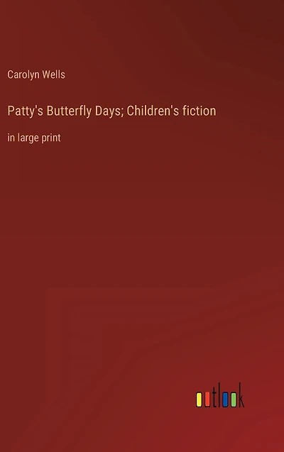 Patty's Butterfly Days; Children's fiction: large print