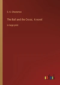 the Ball and Cross; A novel: large print