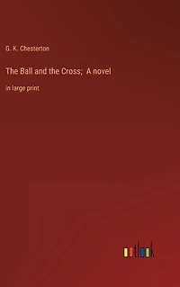 the Ball and Cross; A novel: large print