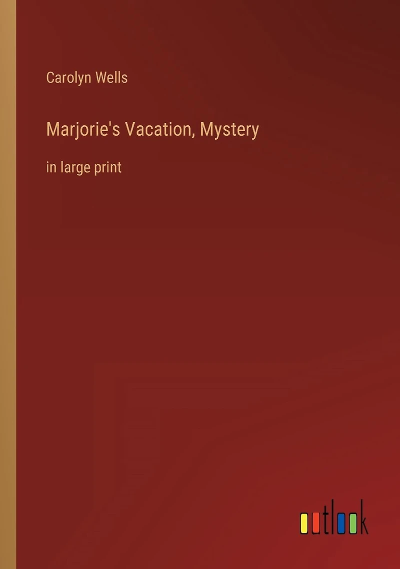 Marjorie's Vacation, Mystery: large print