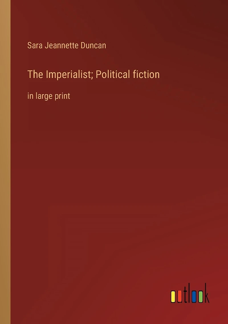 The Imperialist; Political fiction: large print