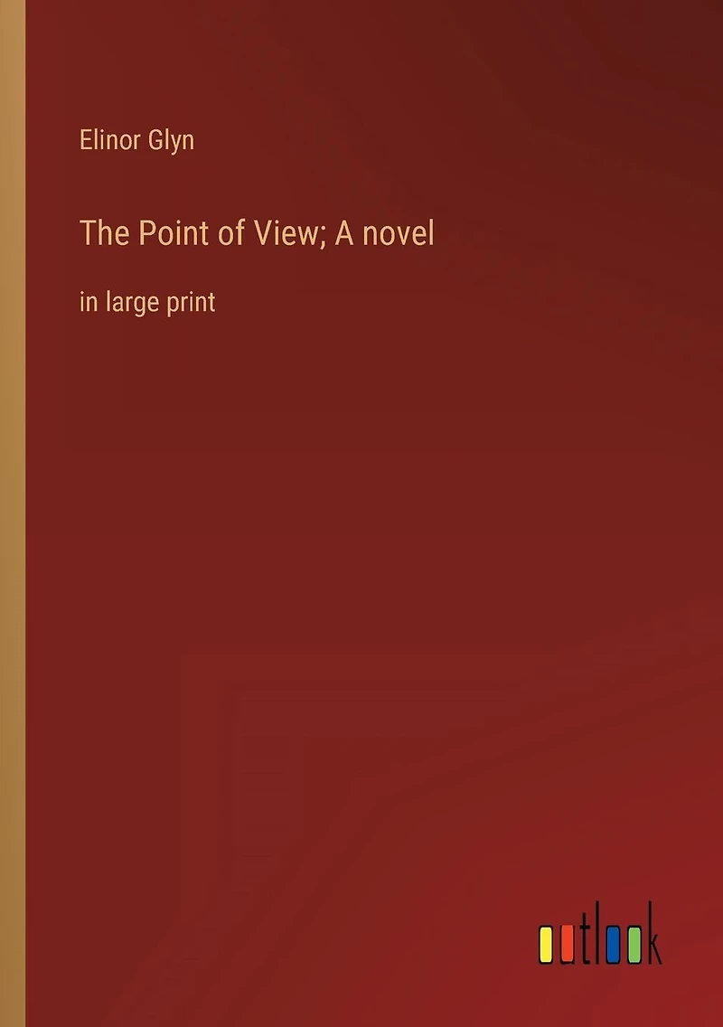 The Point of View; A novel: large print