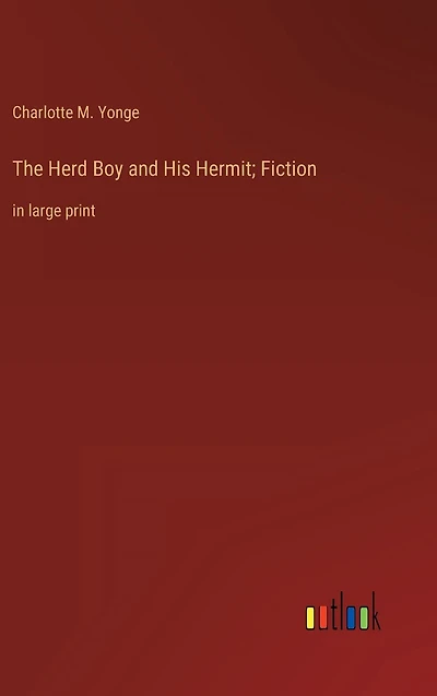 The Herd Boy and His Hermit; Fiction: large print