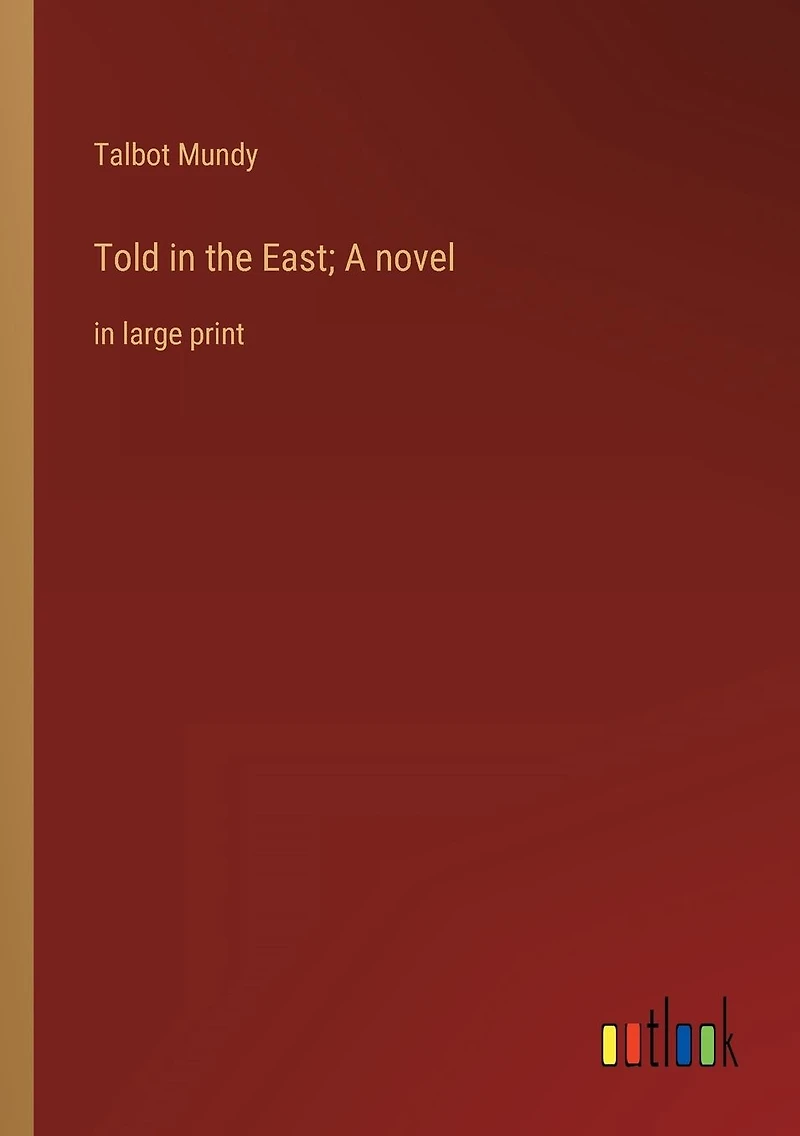 Told the East; A novel: large print