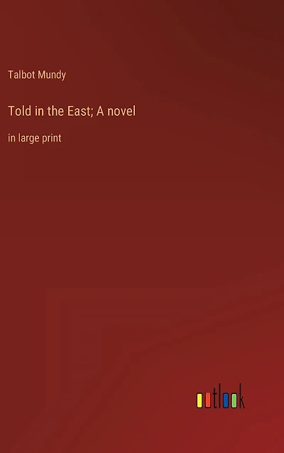 Told the East; A novel: large print