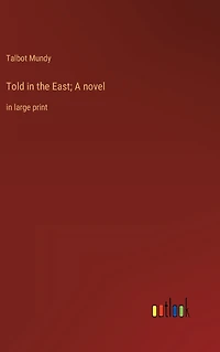 Told the East; A novel: large print