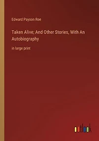 Taken Alive; And Other Stories, With An Autobiography: large print