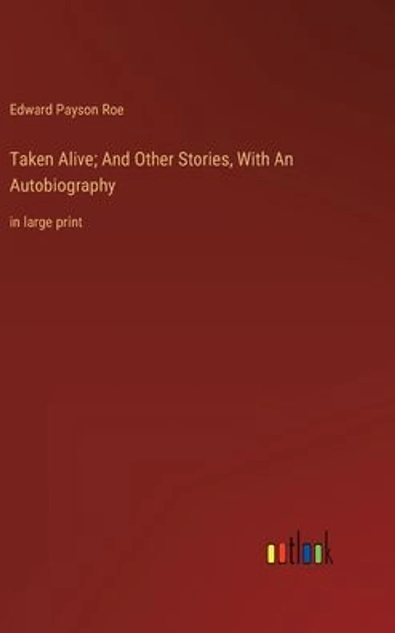 Taken Alive; And Other Stories, With An Autobiography: large print