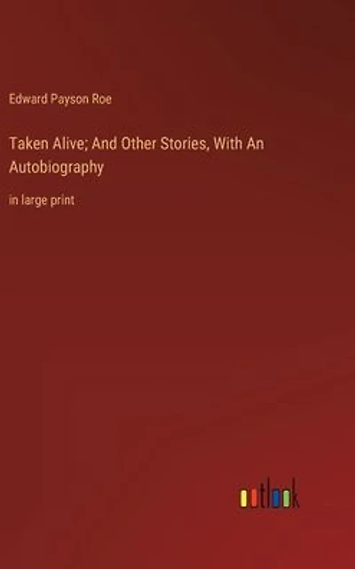 Taken Alive; And Other Stories, With An Autobiography: large print