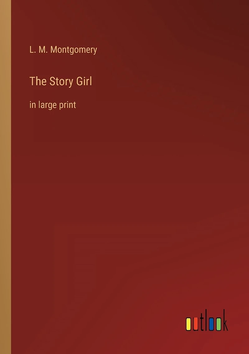 The Story Girl: large print