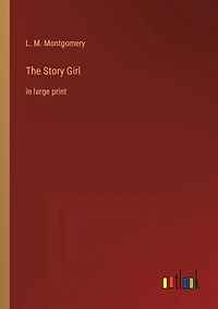 The Story Girl: large print