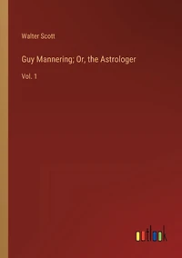 Guy Mannering; Or