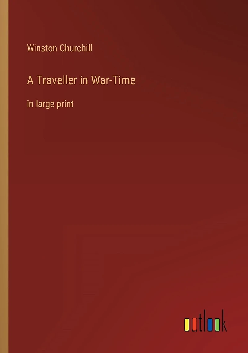 A Traveller War-Time: large print
