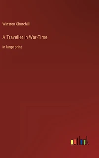 A Traveller War-Time: large print