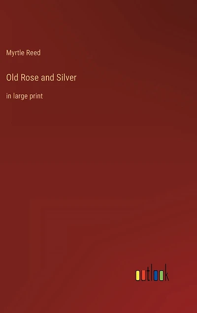 Old Rose and Silver: large print
