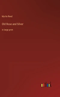 Old Rose and Silver: large print