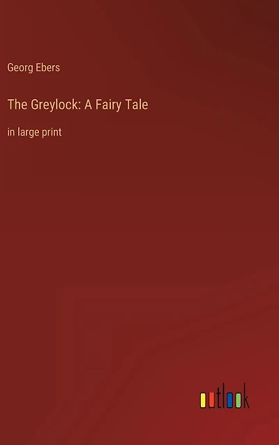 The Greylock: A Fairy Tale: large print
