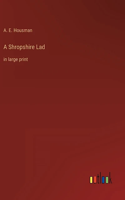A Shropshire Lad: large print
