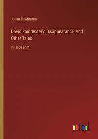David Poindexter's Disappearance; And Other Tales: large print