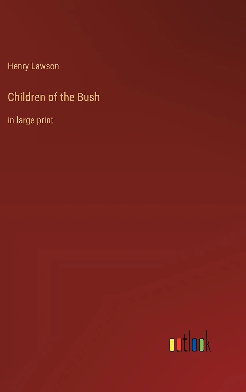 Children of the Bush: in large print