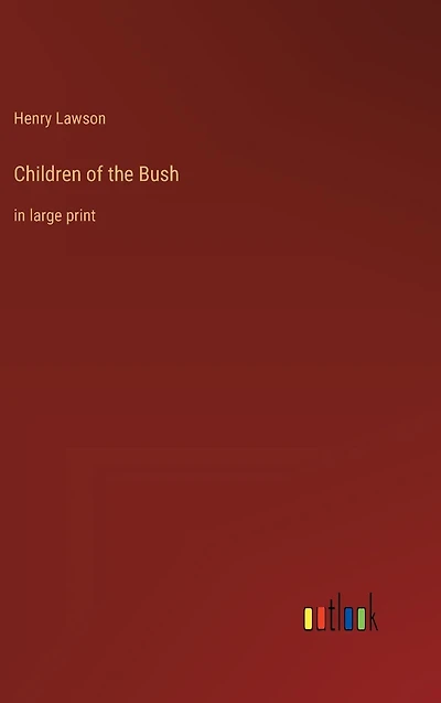 Children of the Bush: in large print