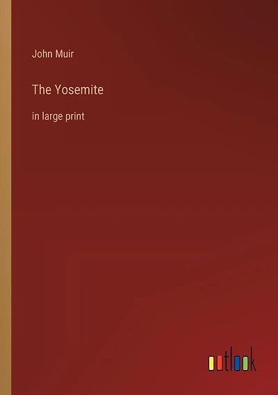 The Yosemite: in large print