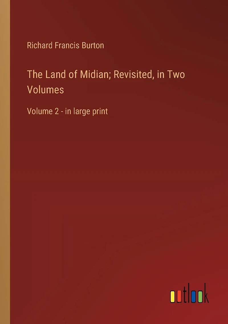 The Land of Midian; Revisited, Two Volumes: Volume 2 - large print