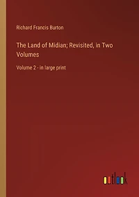 The Land of Midian; Revisited, Two Volumes: Volume 2 - large print