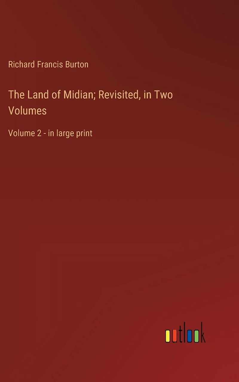 The Land of Midian; Revisited, Two Volumes: Volume 2 - large print