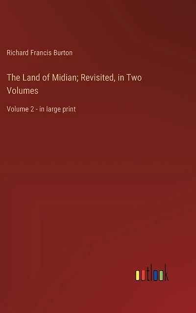 The Land of Midian; Revisited, Two Volumes: Volume 2 - large print