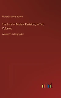 The Land of Midian; Revisited, Two Volumes: Volume 2 - large print