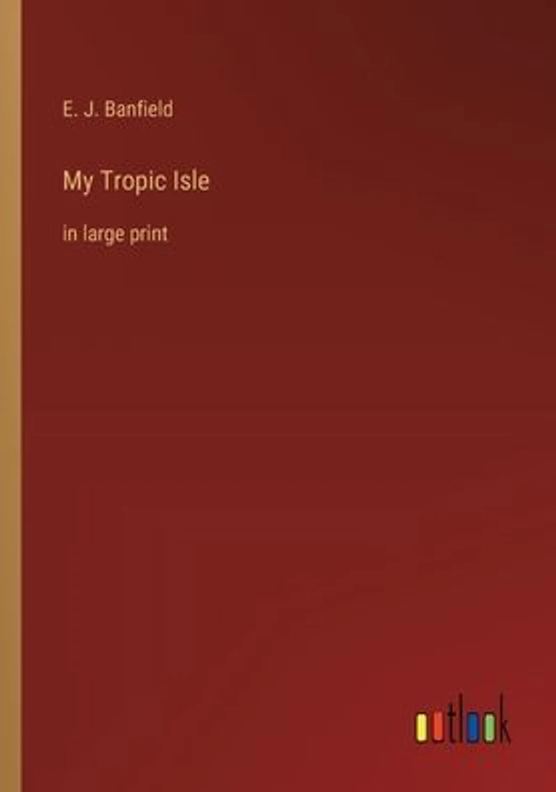 My Tropic Isle: in large print