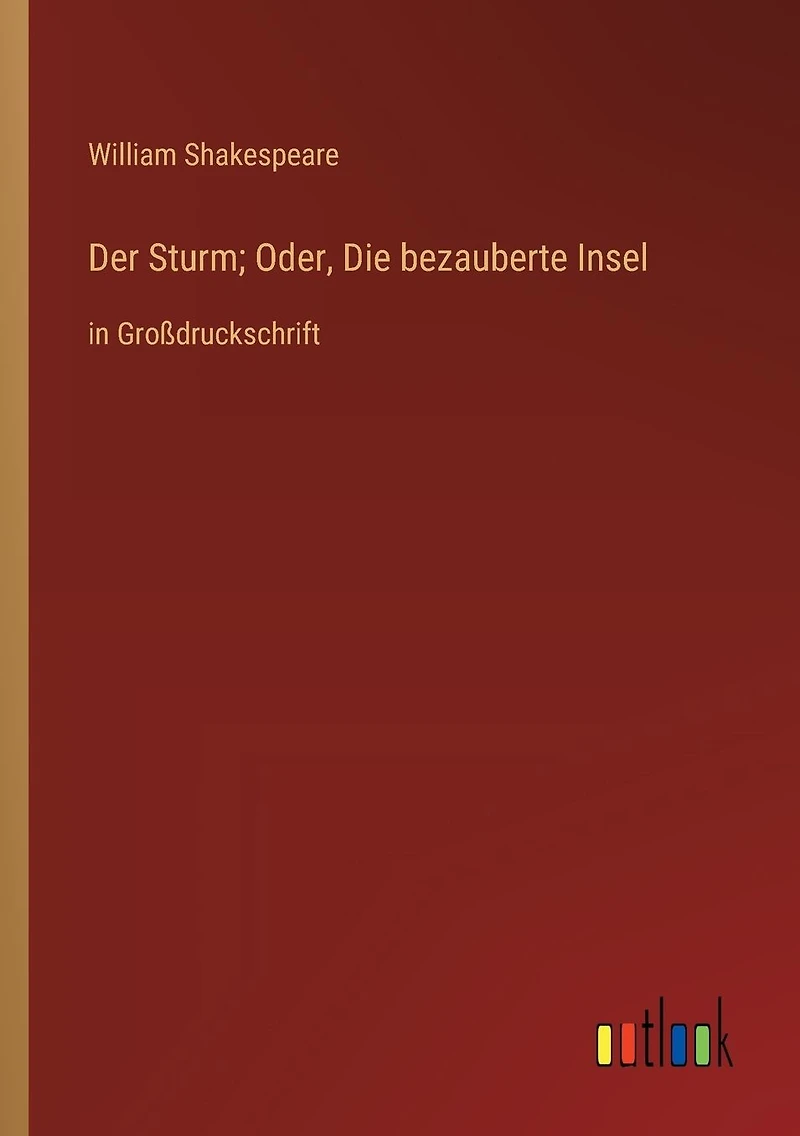 Der Sturm; Oder, Die bezauberte Insel: Großdruckschrift