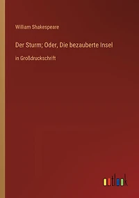 Der Sturm; Oder, Die bezauberte Insel: Großdruckschrift