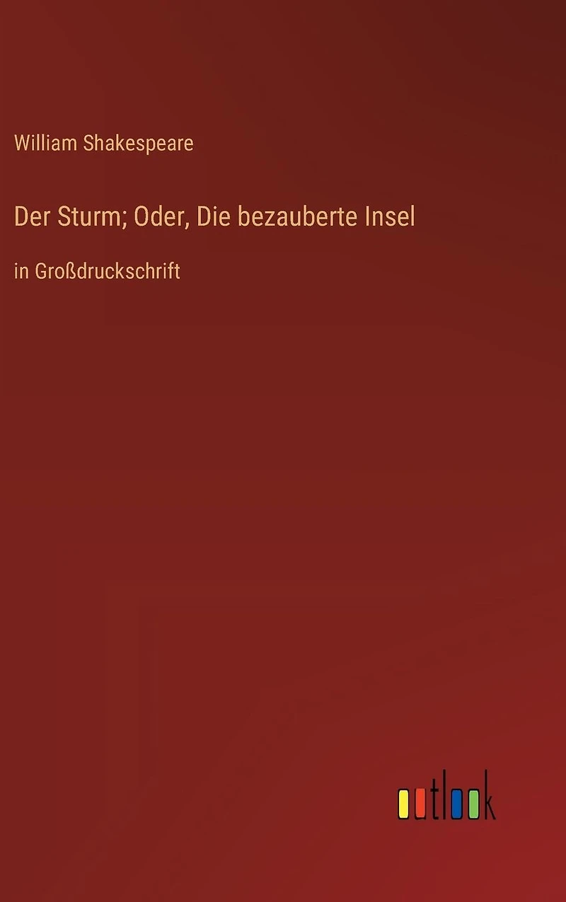 Der Sturm; Oder, Die bezauberte Insel: Großdruckschrift