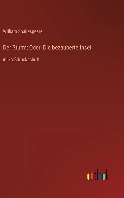 Der Sturm; Oder, Die bezauberte Insel: Großdruckschrift