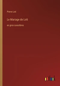 Le Mariage de Loti: en gros caractères