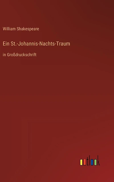 Ein St.-Johannis-Nachts-Traum: Großdruckschrift